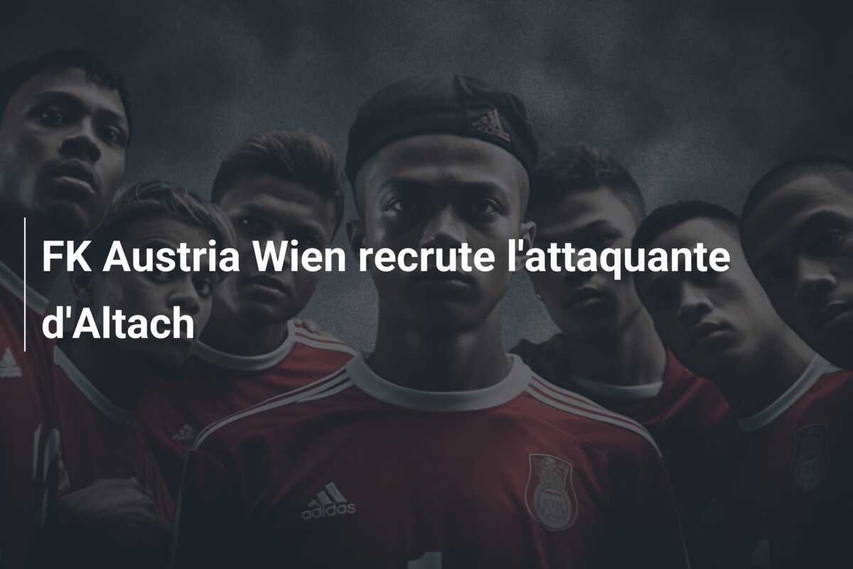 FK Austria Wien recrute l'attaquante d'Altach