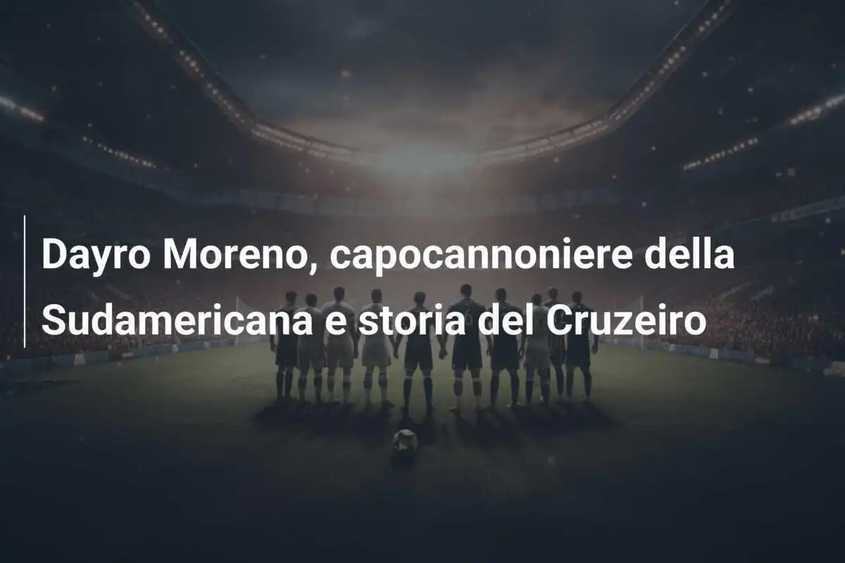 Dayro Moreno, capocannoniere della Sudamericana e storia del Cruzeiro