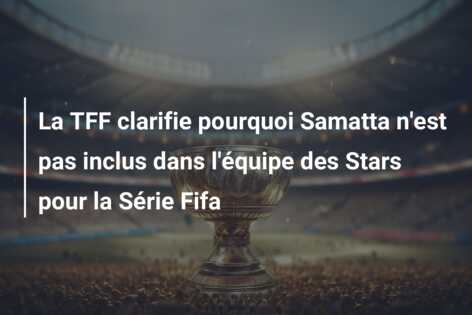 La TFF clarifie pourquoi Samatta n’est pas inclus dans l’équipe des Stars pour la Série Fifa