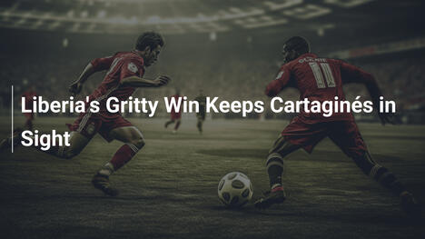 La Vittoria Agonistica del Liberia Tiene il Cartaginés nel Mirino