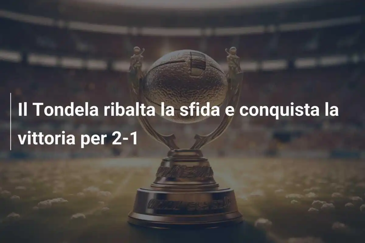 Il Tondela ribalta la sfida e conquista la vittoria per 2-1