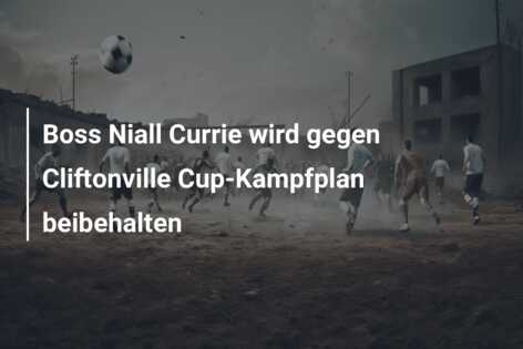 Boss Niall Currie wird gegen Cliftonville Cup-Kampfplan beibehalten