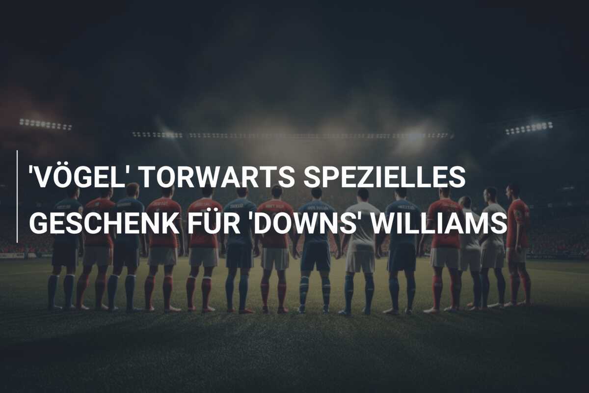 'VÖGEL' TORWARTS SPEZIELLES GESCHENK FÜR 'DOWNS' WILLIAMS