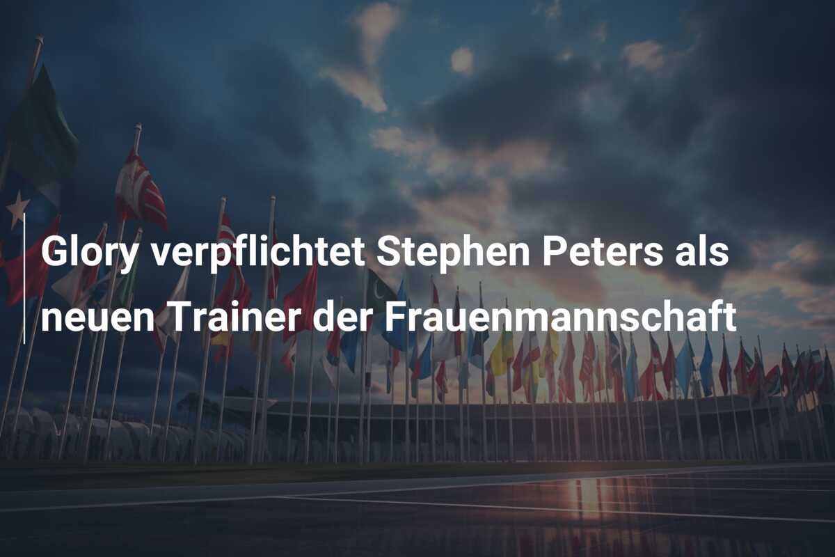 Glory verpflichtet Stephen Peters als neuen Trainer der Frauenmannschaft
