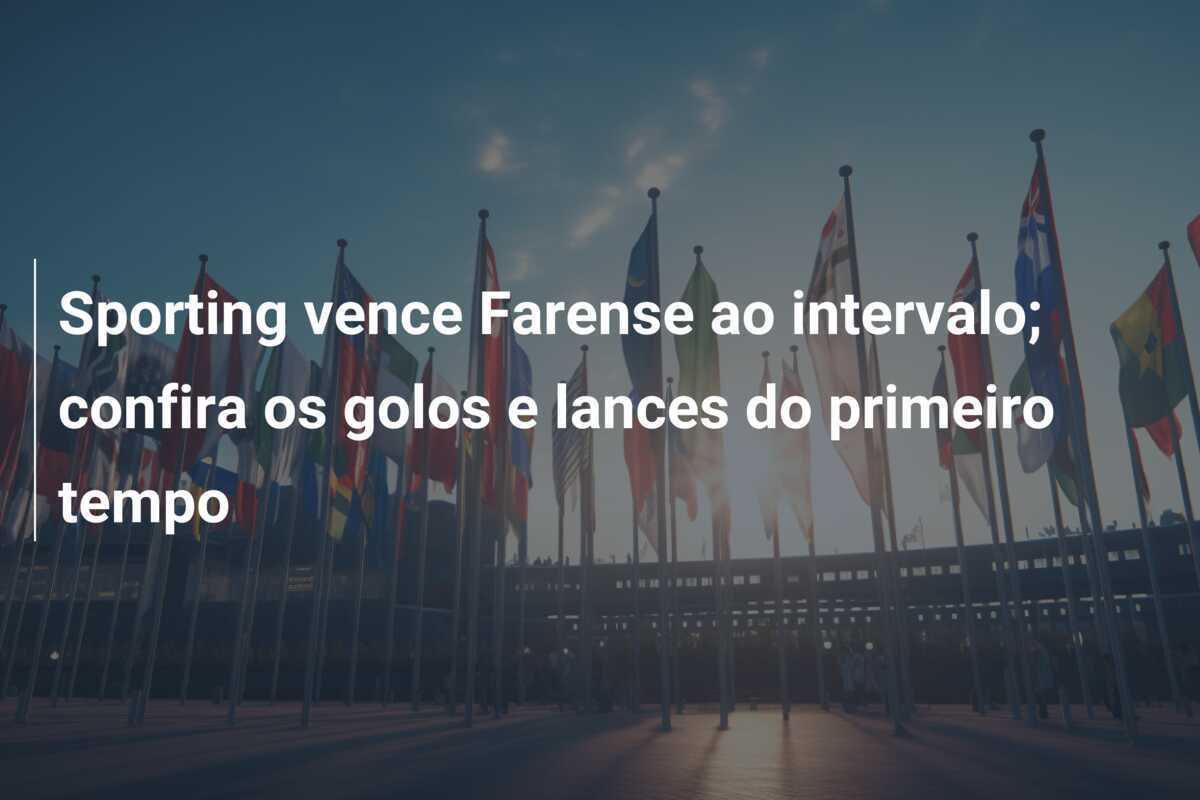 Sporting vence Farense ao intervalo; confira os golos e lances do primeiro tempo