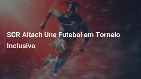 SCR Altach Une Futebol em Torneio Inclusivo