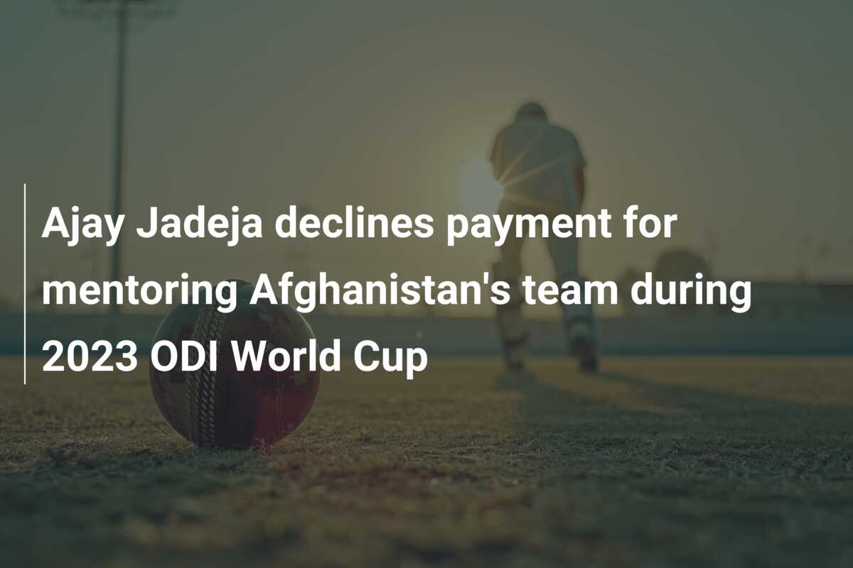 Ajay Jadeja declines payment for mentoring Afghanistan's team during ...