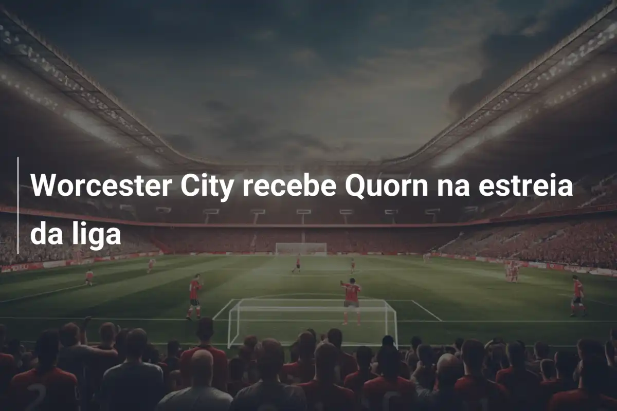Worcester City recebe Quorn na estreia da liga