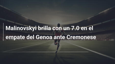 Malinovskyi brilla con un 7.0 en el empate del Genoa ante Cremonese