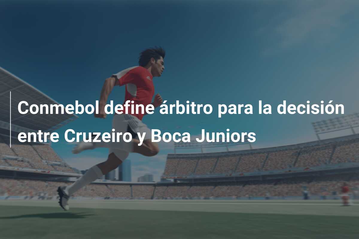 Conmebol define árbitro para la decisión entre Cruzeiro y Boca Juniors