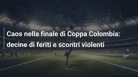 Caos nella finale di Coppa Colombia: decine di feriti e scontri violenti