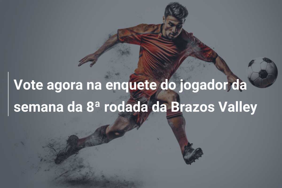 Vote agora na enquete do jogador da semana da 8ª rodada da Brazos Valley
