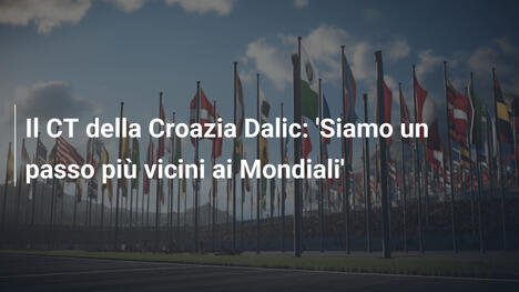 Il CT della Croazia Dalic: 'Siamo un passo più vicini ai Mondiali'