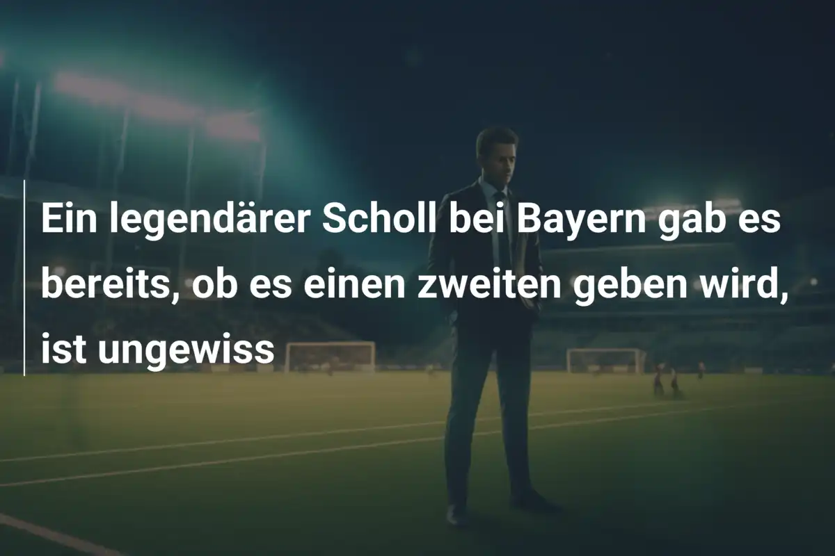 Ein legendärer Scholl bei Bayern gab es bereits, ob es einen zweiten geben wird, ist ungewiss