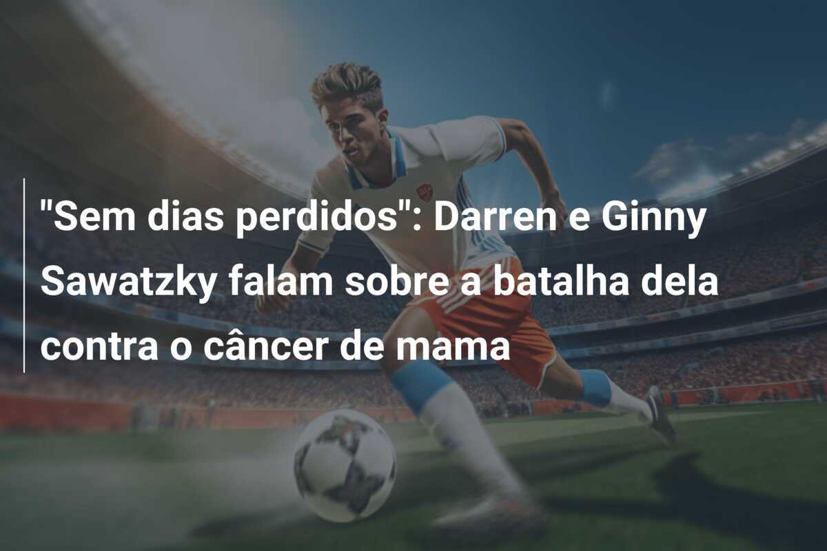 "Sem dias perdidos": Darren e Ginny Sawatzky falam sobre a batalha dela contra o câncer de mama