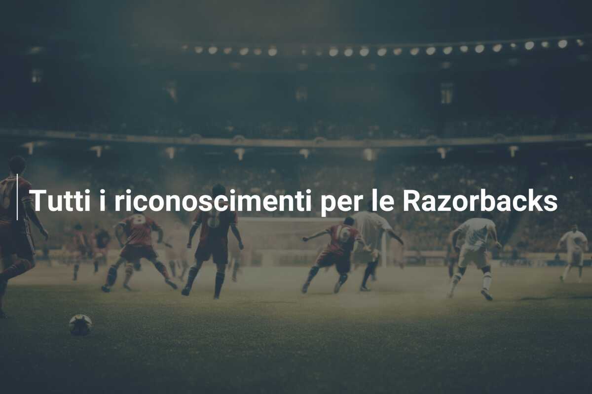 Tutti i riconoscimenti per le Razorbacks