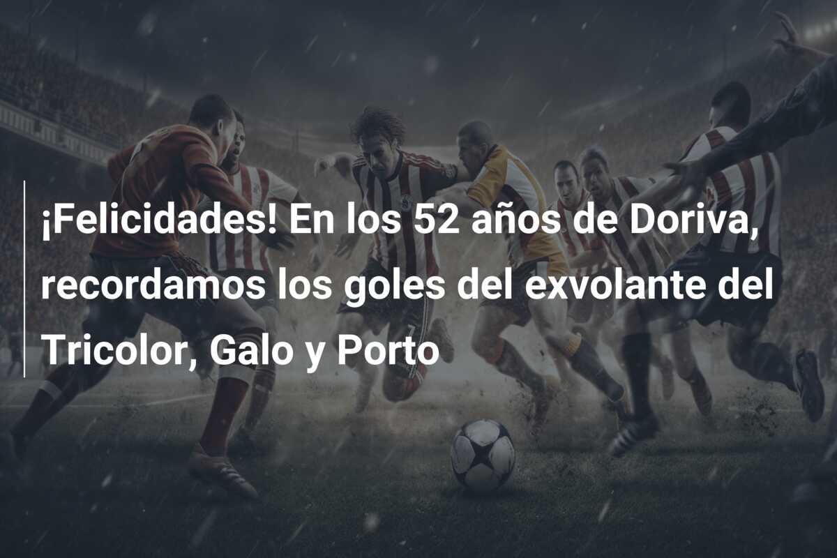 ¡Felicidades! En los 52 años de Doriva, recordamos los goles del exvolante del Tricolor, Galo y Porto