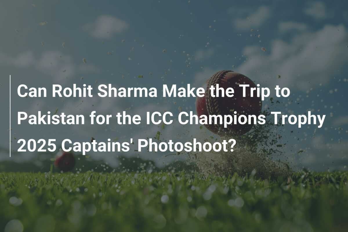 Can Rohit Sharma Make the Trip to Pakistan for the ICC Champions Trophy