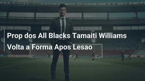 Prop dos All Blacks Tamaiti Williams Volta a Forma Apos Lesao