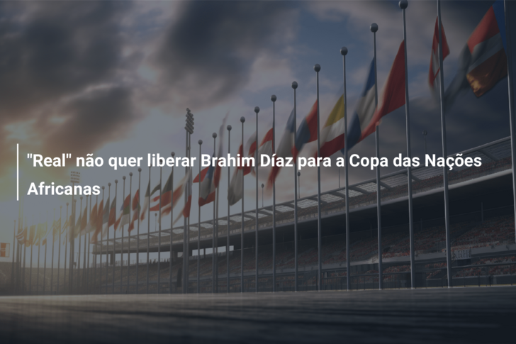 “Real” não quer liberar Brahim Díaz para a Copa das Nações Africanas