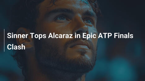 Sinner besiegt Alcaraz in epischem ATP-Finals-Duell