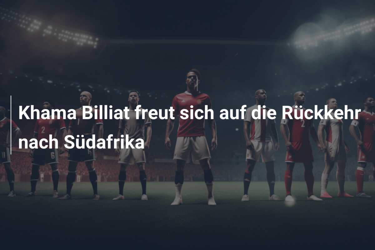 Khama Billiat freut sich auf die Rückkehr nach Südafrika