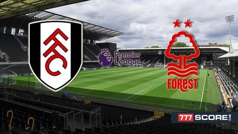Fulham vs Nottingham Forest: Prediction and Match Preview