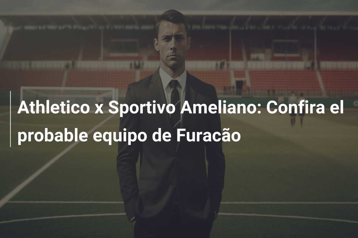 Athletico x Sportivo Ameliano: Confira el probable equipo de Furacão