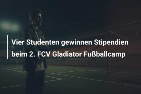 Vier Studenten gewinnen Stipendien beim 2. FCV Gladiator Fußballcamp