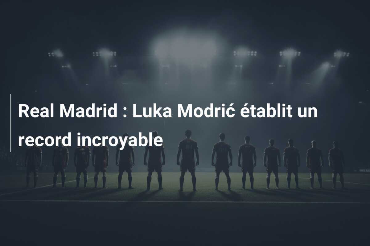 Real Madrid : Luka Modrić établit un record incroyable