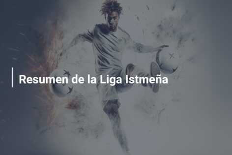 Resumen de la Liga Istmeña