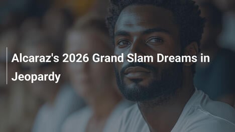 Alcaraz' Grand-Slam-Träume 2026 in Gefahr