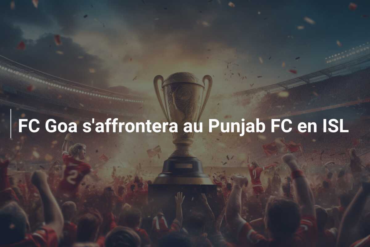 FC Goa s'affrontera au Punjab FC en ISL