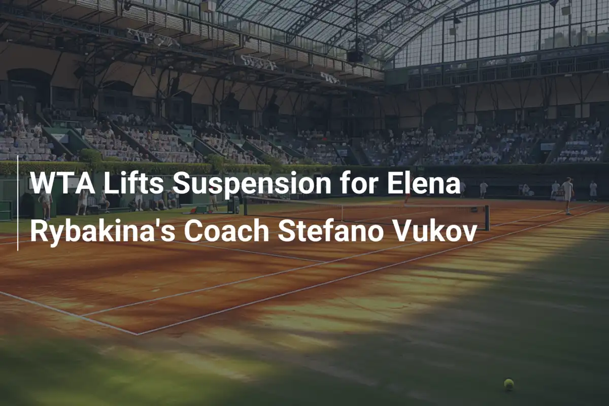 WTA hebt Sperre für Elena Rybakinas Trainer Stefano Vukov auf