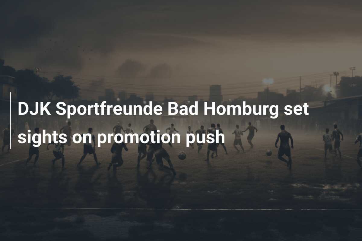 DJK Sportfreunde Bad Homburg Targetkan Promosi