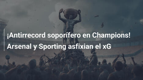 ¡Antirrecord soporífero en Champions! Arsenal y Sporting asfixian el xG