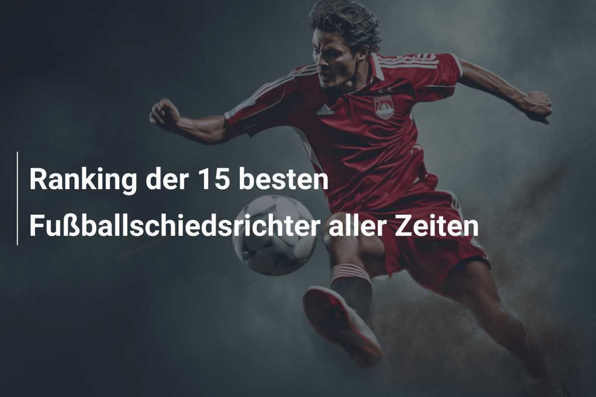 Ranking der 15 besten Fußballschiedsrichter aller Zeiten