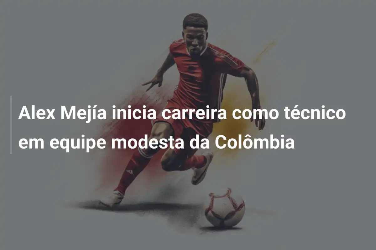 Alex Mejía inicia carreira como técnico em equipe modesta da Colômbia