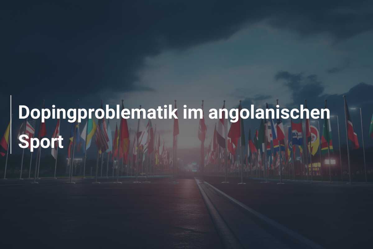 Dopingproblematik im angolanischen Sport