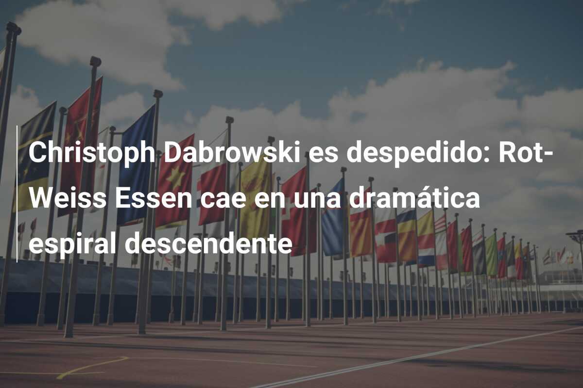 Christoph Dabrowski es despedido: Rot-Weiss Essen cae en una dramática espiral descendente