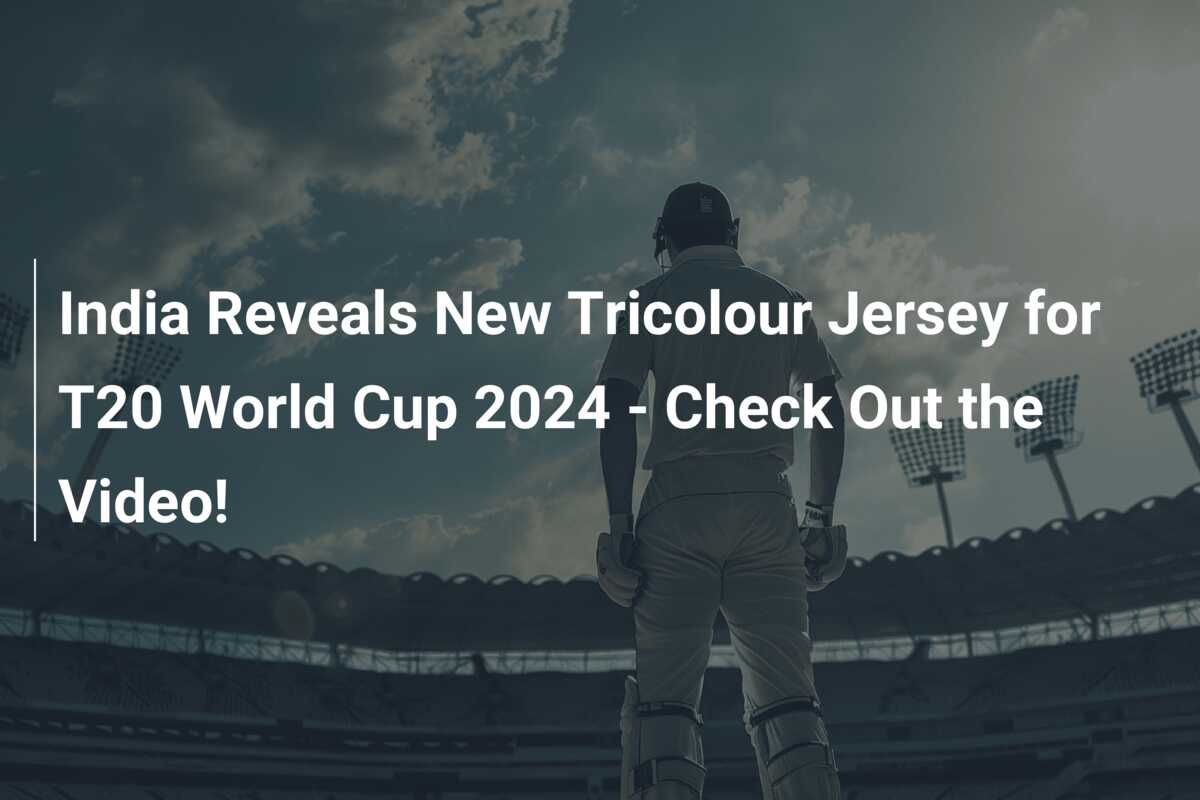 India Reveals New Tricolour Jersey for T20 World Cup 2024 - Check Out ...