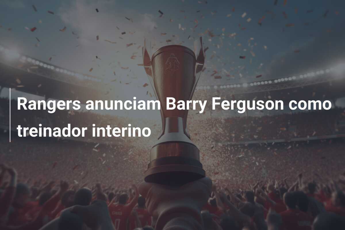 Rangers anunciam Barry Ferguson como treinador interino