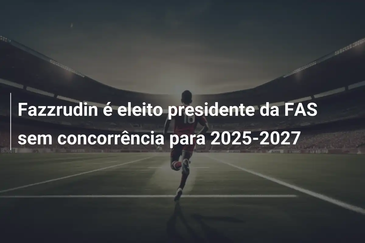 Fazzrudin é eleito presidente da FAS sem concorrência para 2025-2027