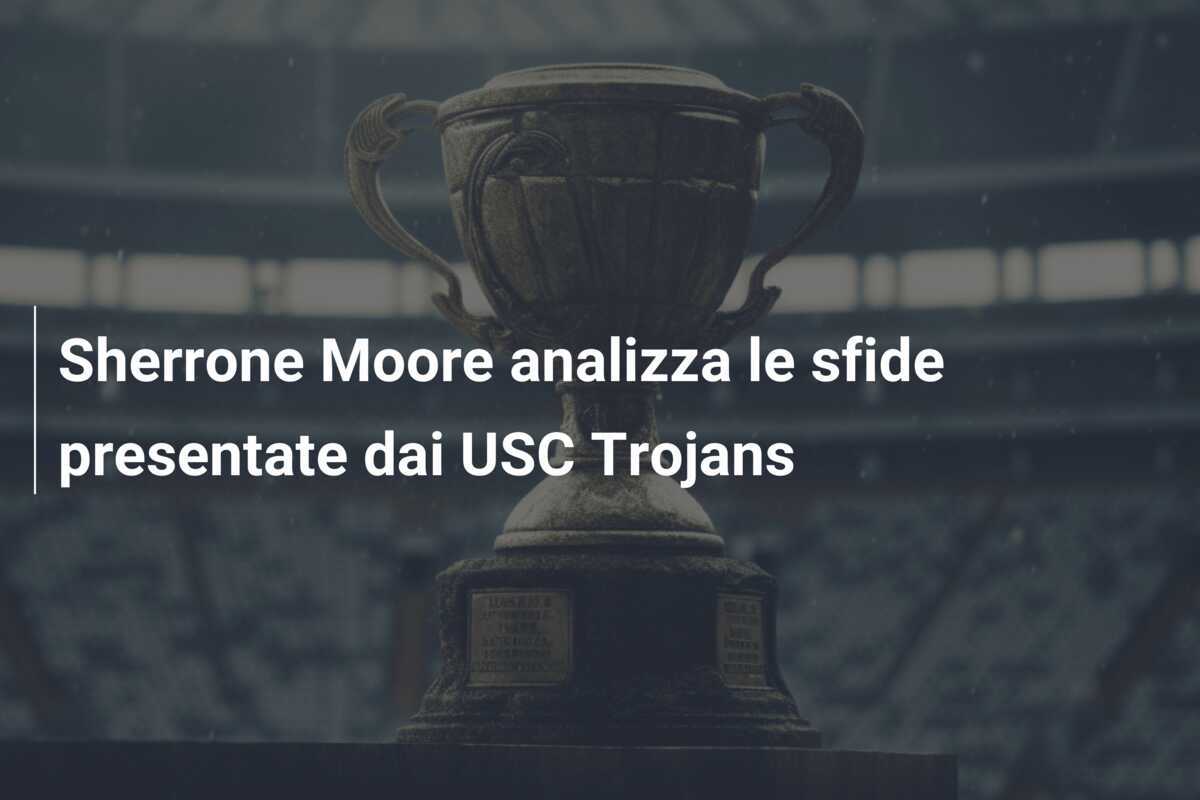 Sherrone Moore analizza le sfide presentate dai USC Trojans