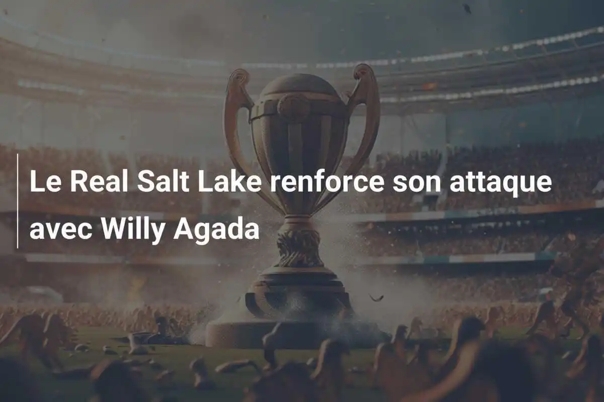 Le Real Salt Lake renforce son attaque avec Willy Agada