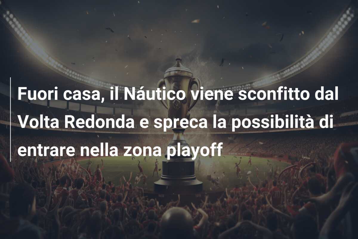 Fuori casa, il Náutico viene sconfitto dal Volta Redonda e spreca la possibilità di entrare nella zona playoff