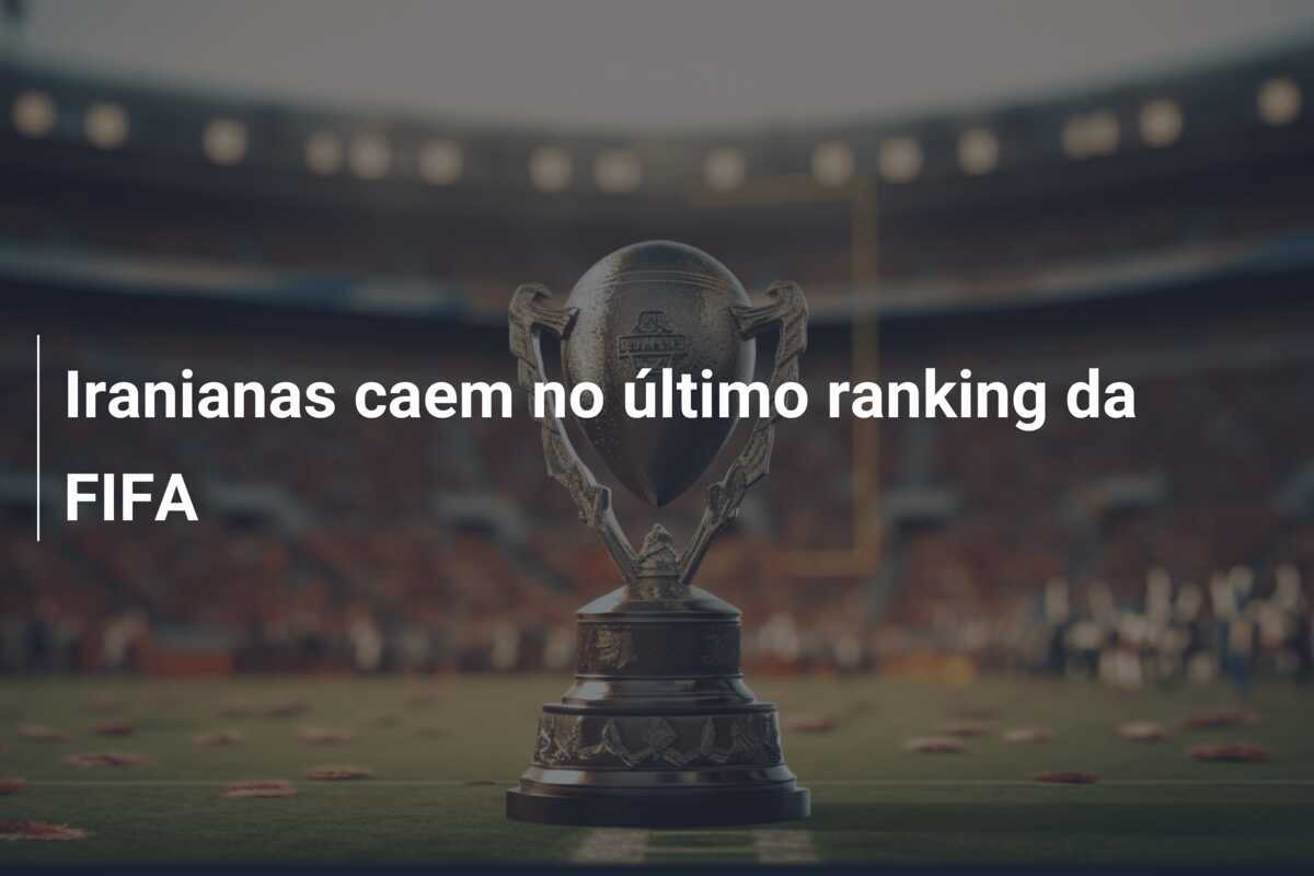 Iranianas caem no último ranking da FIFA