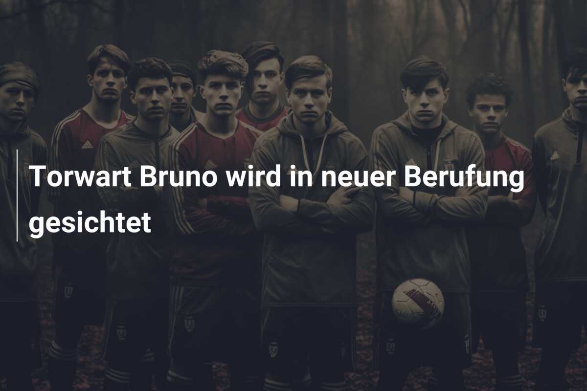 Torwart Bruno wird in neuer Berufung gesichtet