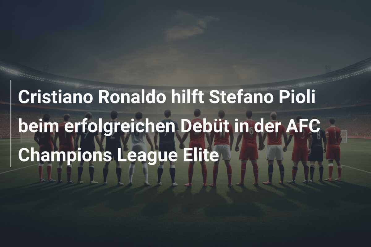 Cristiano Ronaldo hilft Stefano Pioli beim erfolgreichen Debüt in der AFC Champions League Elite