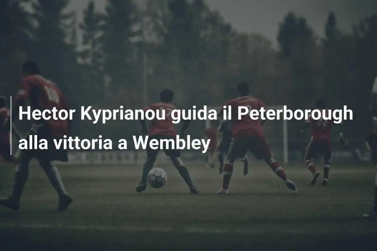Hector Kyprianou guida il Peterborough alla vittoria a Wembley